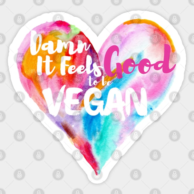 DAMN IT FEELS GOOD TO BE VEGAN STICKER - Watercolor Painted Heart Sticker by VegShop